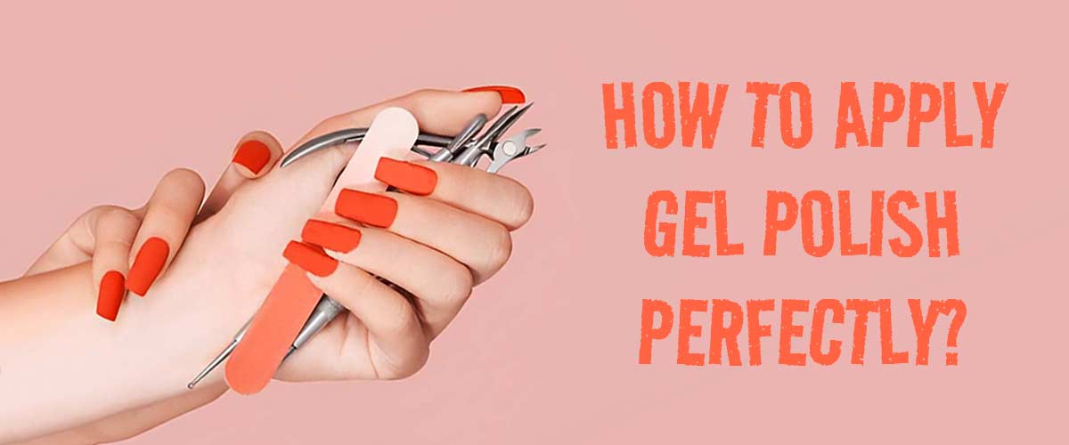 apply gel polish perfectly | Susansay
